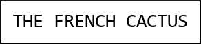 The French Cactus
